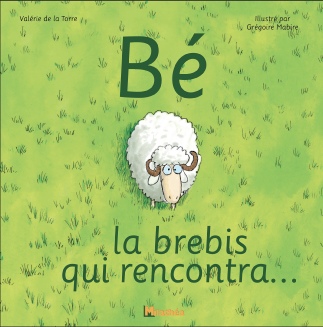 Couverture : Bé, la brebis qui rencontra